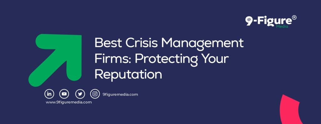 Best Crisis Management Firms: Protecting Your Reputation in 2025